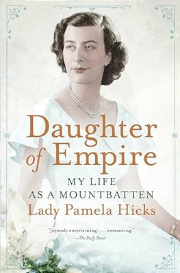 Daughter Of Empire: My Life As A Mountbatten-..