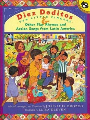Diez Deditos And Other Play Rhymes And Action Songs From Latin America-..