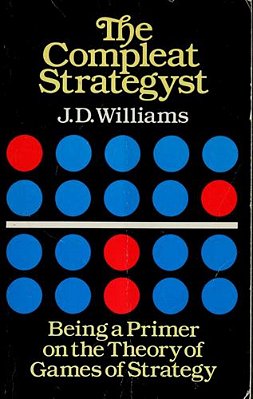 The Compleat Strategyst: Being A Primer On The Theory Of Games Of Strategy-..