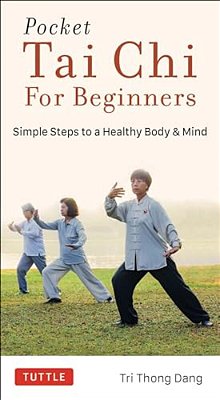 Pocket Tai Chi For Beginners: Simple Steps To A Healthy Body & Mind-..