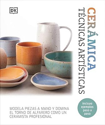 Ceramica. Tecnicas Artisticas (Complete Pottery Techniques)-..