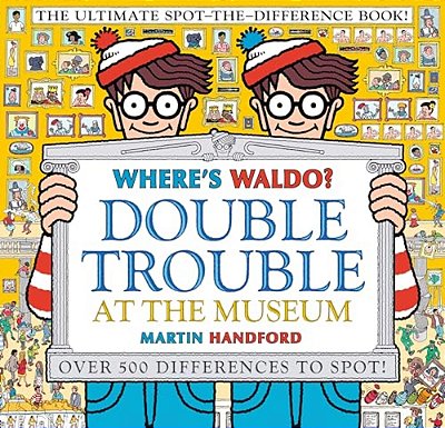 Where's Waldo? Double Trouble At The Museum: The Ultimate Spot-The-difference Book!: (A Compare-And-find Activity Book With Over 500 Changes To Identi-..