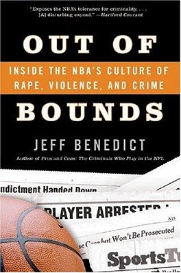 Out Of Bounds: Inside The Nba's Culture Of Rape, Violence, And Crime-..