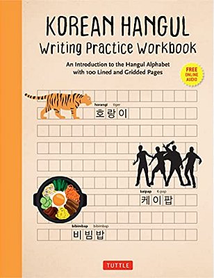 Korean Hangul Writing Practice Workbook: An Introduction To The Hangul Alphabet With 100 Pages Of Blank Writing Practice Grids (Online Audio)-..