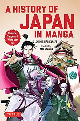 A History Of Japan In Manga: Samurai, Shoguns And World War II-..