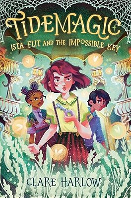 Tidemagic: Ista Flit And The Impossible Key-..