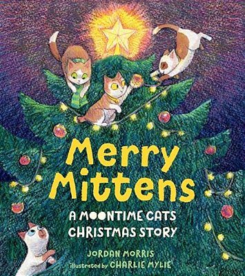 Merry Mittens: A Moontime Cats Christmas Story-..