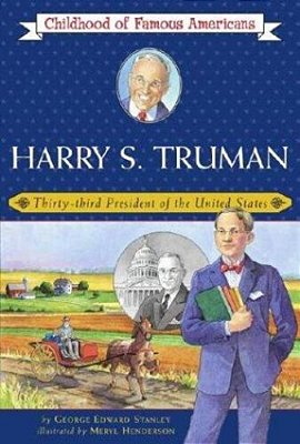 Harry S. Truman: Thirty-Third President Of The United States-..