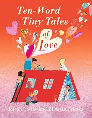 Ten-Word Tiny Tales Of Love-..
