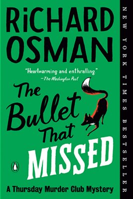 The Bullet That Missed: A Thursday Murder Club Mystery-..
