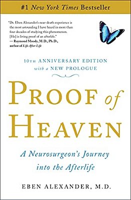 Proof Of Heaven: A Neurosurgeon's Journey Into The Afterlife-..