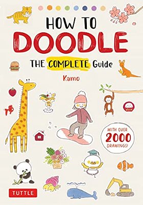How To Doodle: The Complete Guide (With Over 2000 Drawings)-..