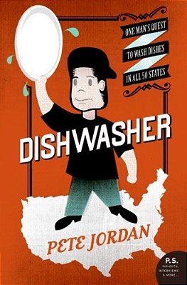 Dishwasher: One Man's Quest To Wash Dishes In All Fifty States-..
