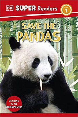 Dk Super Readers Level 1 Save The Pandas-..