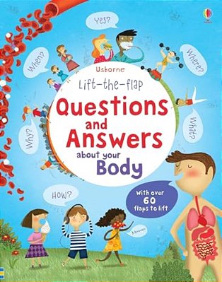 Lift-The-flap Questions And Answers About Your Body-..