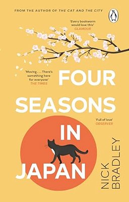 Four Seasons In Japan: A Big-Hearted Book-Within-a-book About Finding Purpose And Belonging, Perfect For Fans Of Matt Haig's The Midnight Library-..