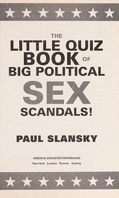 The Little Quiz Book Of Big Political Sex Scandals-..