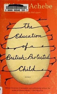 The Education Of A British-Protected Child: Essays-..