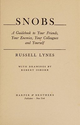 Snobs: The Classic Guidebook To Your Friends, Your Enemies, Your Colleagues, And Yourself-..