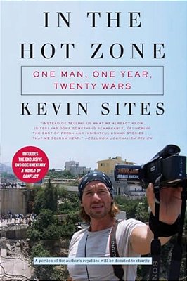 In The Hot Zone: One Man, One Year, Twenty Wars [With Dvd]-..