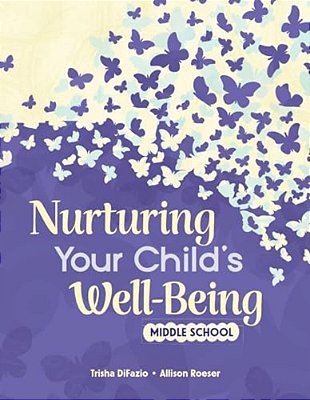 Nurturing Your Child's Well-Being: Middle School-..