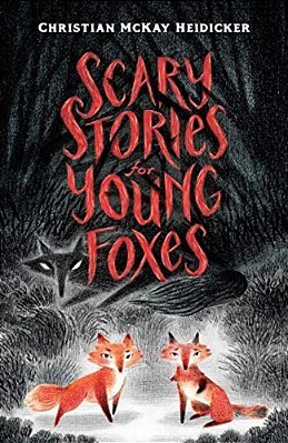 Scary Stories For Young Foxes-..