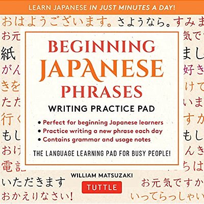 Beginning Japanese Phrases Writing Practice Pad: Learn Japanese In Just Minutes A Day!-..