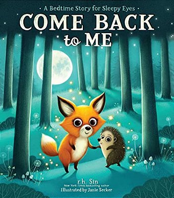 Come Back To Me: A Bedtime Story For Sleepy Eyes-..