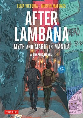 After Lambana: A Graphic Novel: Myth And Magic In Manila-..