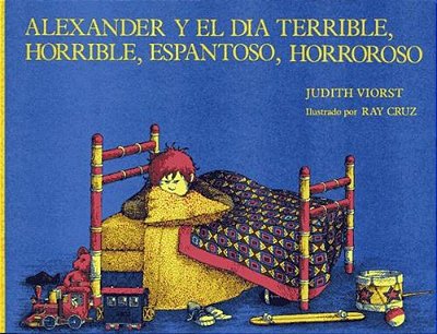 Alexander Y El Dia Terrible, Horrible, Espantoso, Horroroso (Alexander And The Terrible, Horrible, No Good, Very Bad Day)-..