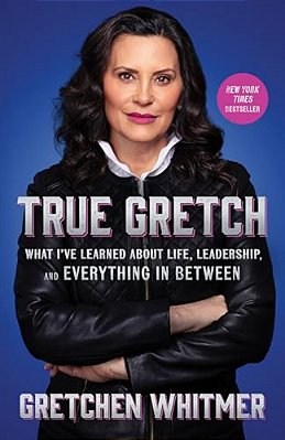 True Gretch: What I'Ve Learned About Life, Leadership, And Everything In Between-..