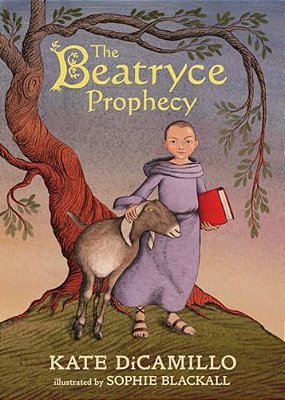 The Beatryce Prophecy: (A Medieval Tale Of Courage, Fate, And Destiny - A Middle-Grade Novel For Kids Ages 8-12 In Grades 3-7)-..