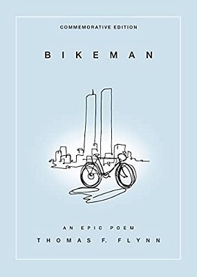 Bikeman, Commemorative Edition: An Epic Poem: An Epic Poem-..