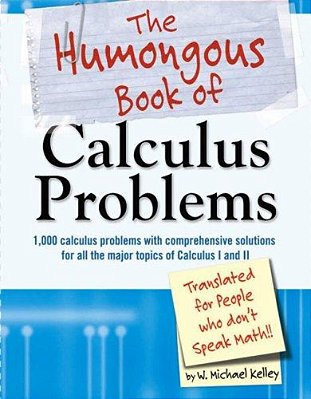 The Humongous Book Of Calculus Problems-..