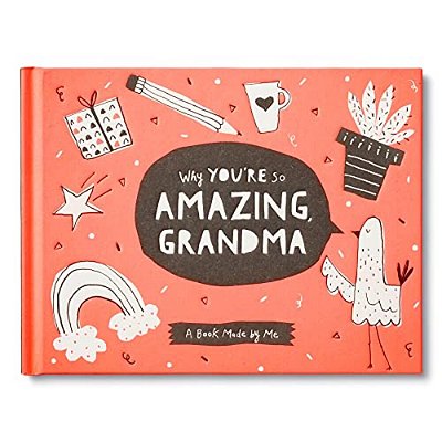 Why You'Re So Amazing, Grandma: A Fun Fill-In Book For Kids To Complete For Their Grandma-..