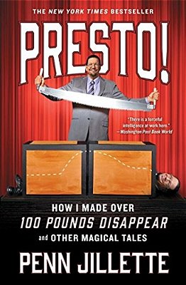Presto!: How I Made Over 100 Pounds Disappear And Other Magical Tales-..