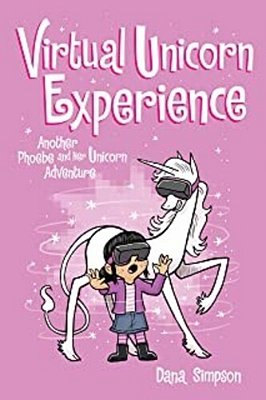 Virtual Unicorn Experience: Another Phoebe And Her Unicorn Adventure Volume 12-..