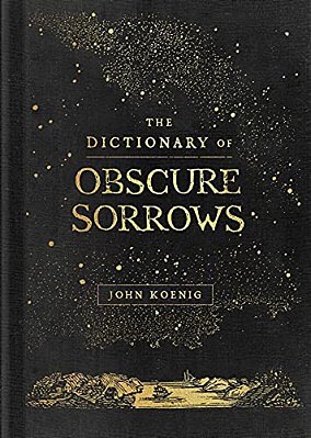 The Dictionary Of Obscure Sorrows-..