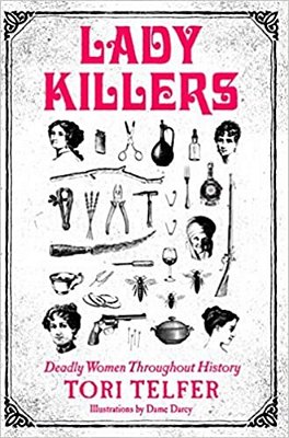 Lady Killers: Deadly Women Throughout History-..