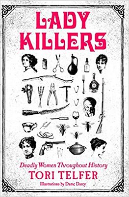 Lady Killers: Deadly Women Throughout History-..
