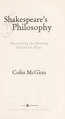 Shakespeare's Philosophy: Discovering The Meaning Behind The Plays-..
