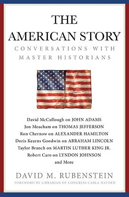 The American Story: Conversations With Master Historians-..