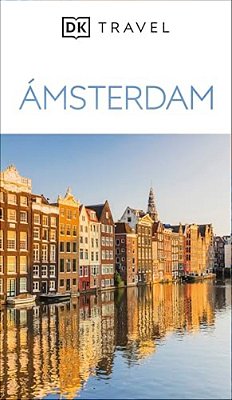 Amsterdam Guia Visual (Dk Amsterdam)-..