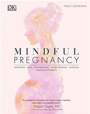 Mindful Pregnancy: Meditation, Yoga, Hypnobirthing, Natural Remedies And Nutrition-..