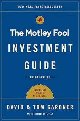 The Motley Fool Investment Guide: How The Fools Beat Wall Street's Wise Men And How You Can Too-..