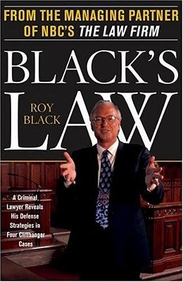 Black's Law: A Criminal Lawyer Reveals His Defense Strategies In Four Cliffhanger Cases-..