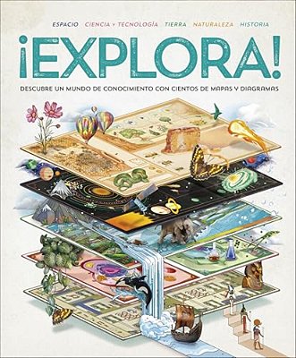 ¡Explora! (Explore): Descubre Un Mundo De Conocimiento Con Cientos De Mapas Y Diagramas-..