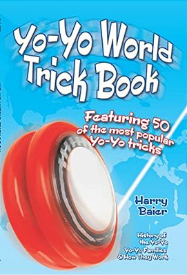 Yo-Yo World Trick Book: Featuring 50 Of The Most Popular Yo-Yo Tricks-..