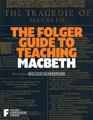 The Folger Guide To Teaching Macbeth-..