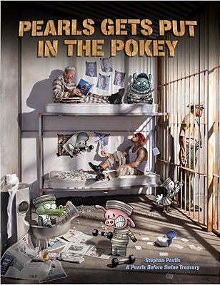 Pearls Gets Put In The Pokey: A Pearls Before Swine Treasury-..